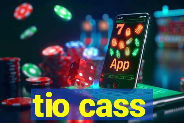 tio cass